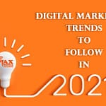 Trends Of Digital Marketing To Follow In 2021