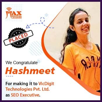 Hashmeet got placed as SEO Executive after completing advance digital marketing course by Max Digital Academy